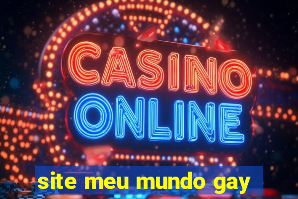 site meu mundo gay